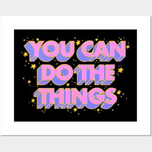 You Can Do The Things Posters and Art